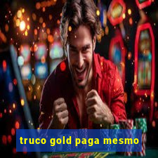 truco gold paga mesmo